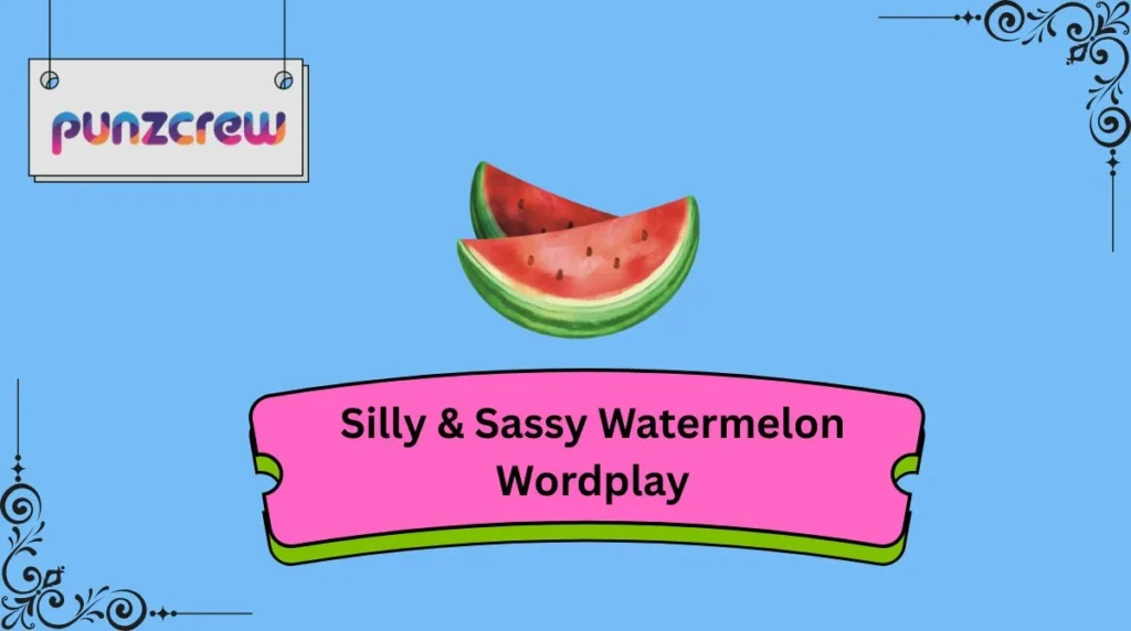 Silly & Sassy Watermelon Wordplay