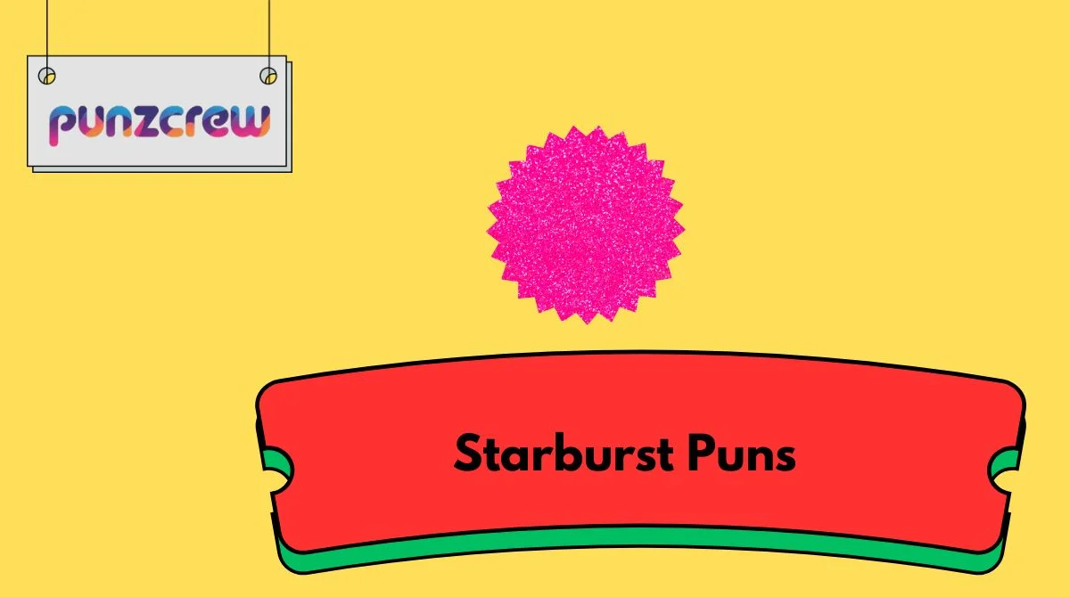 Starburst Puns
