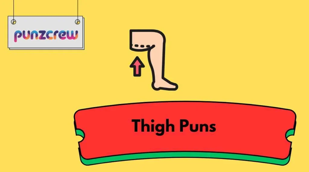 Thigh Puns