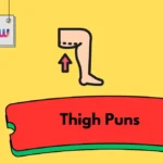 Thigh Puns