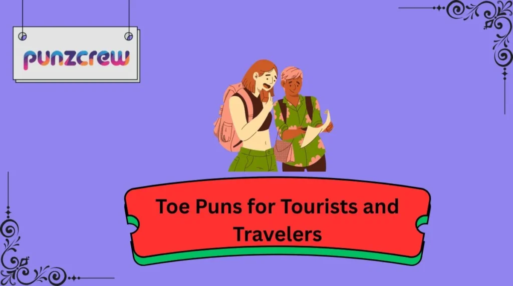 Toe Puns for Tourists and Travelers