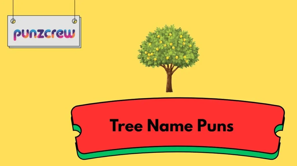 Tree Name Puns