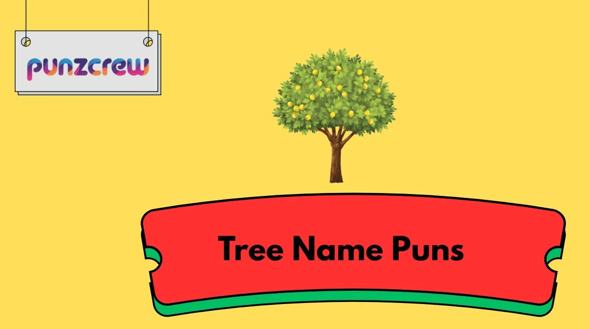 Tree Name Puns