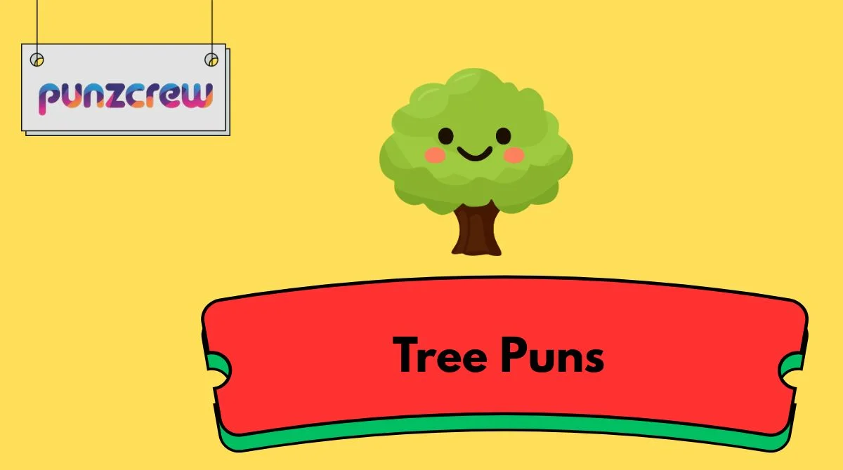 Tree Puns