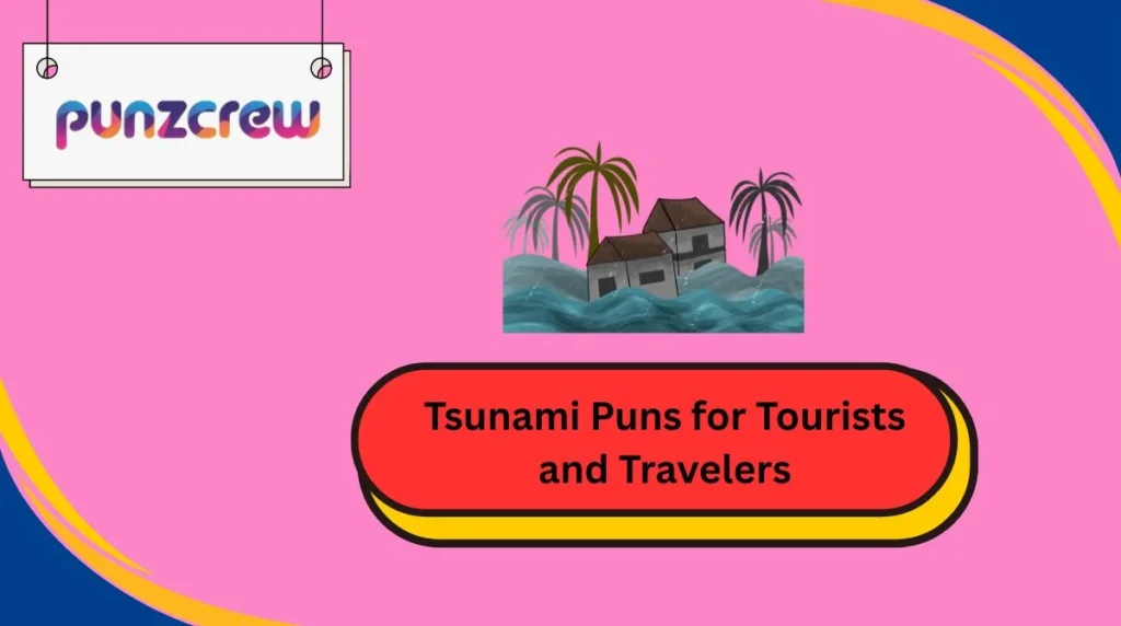 Tsunami Puns for Tourists and Travelers