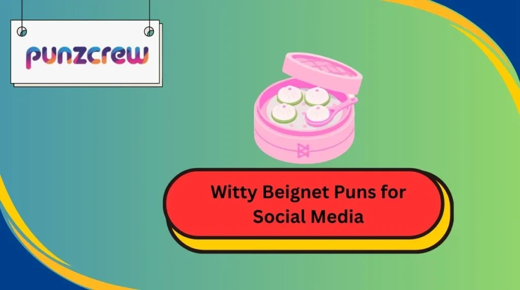 Witty Beignet Puns for Social Media