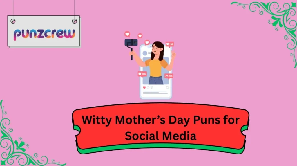 Witty Mother’s Day Puns for Social Media