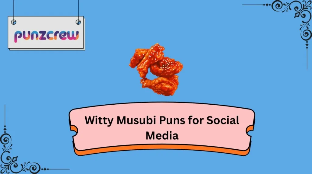 Witty Musubi Puns for Social Media