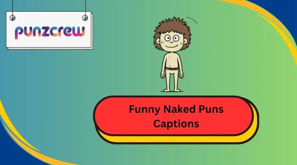 Witty Naked Puns for Social Media
