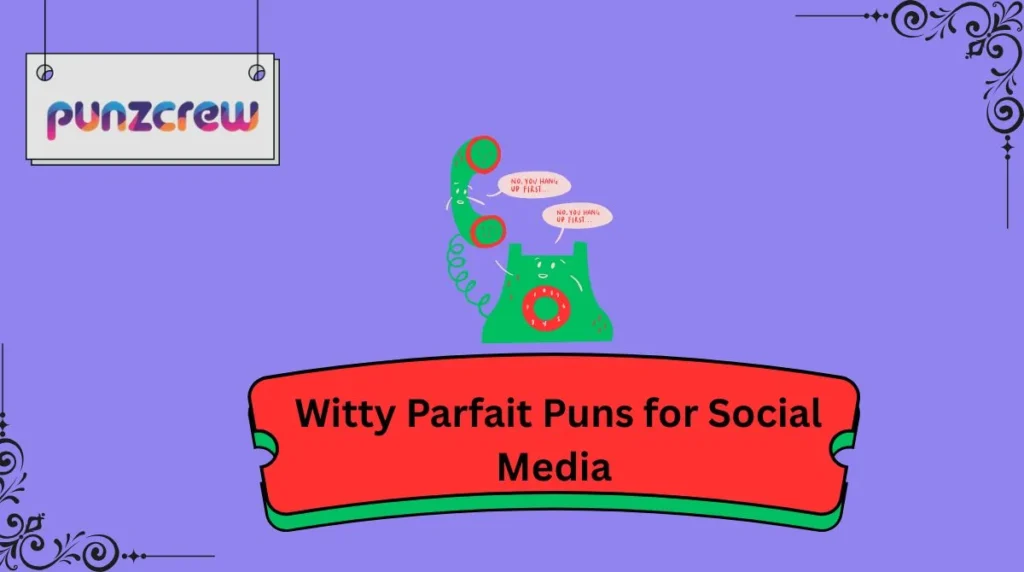  Witty Parfait Puns for Social Media