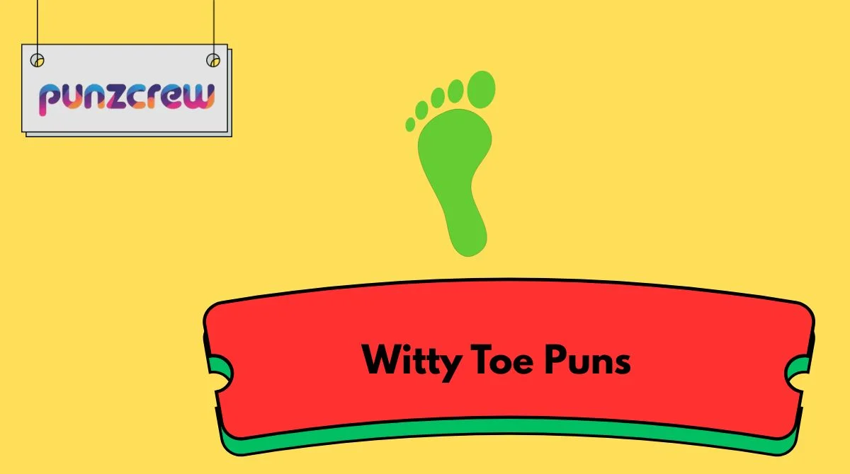 Witty Toe Puns