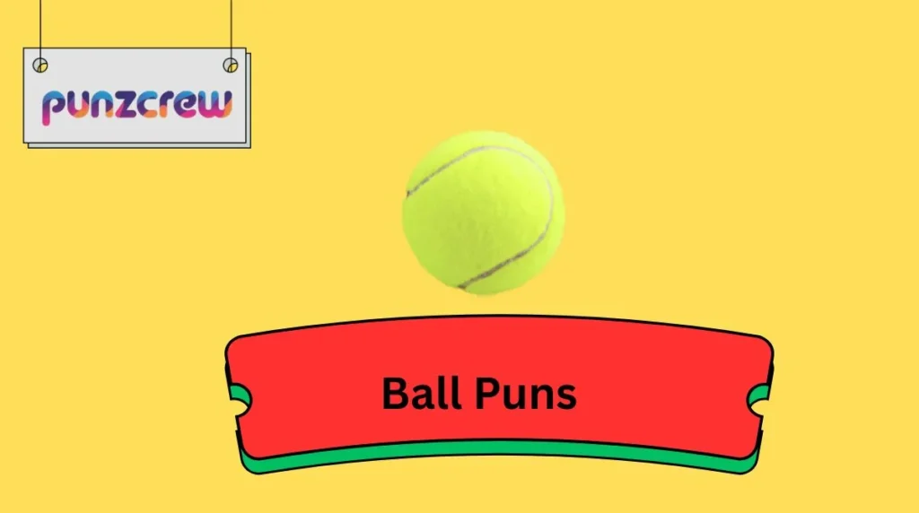 Ball Puns