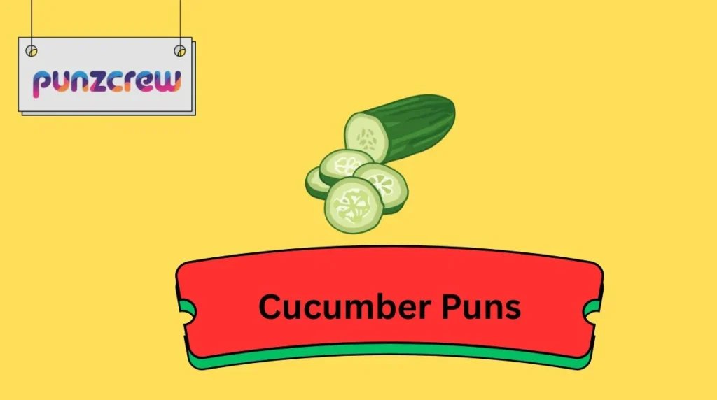 Cucumber Puns