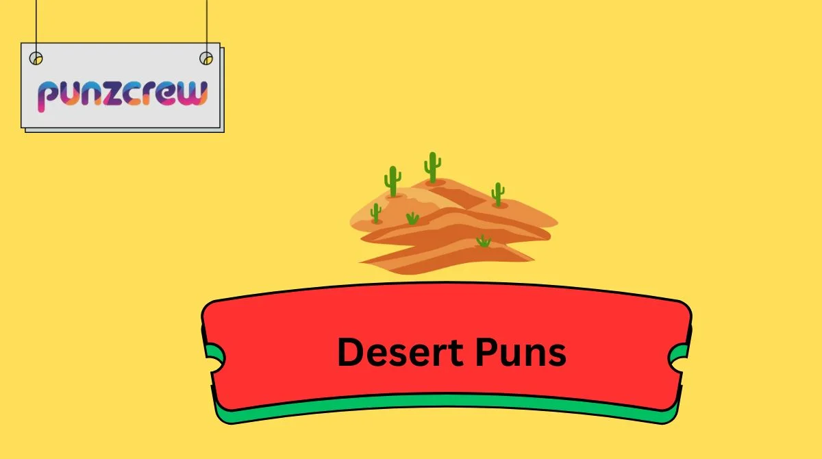 Desert Puns