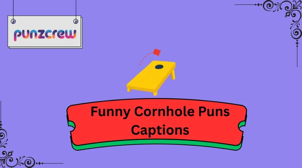 Funny Cornhole Puns Captions