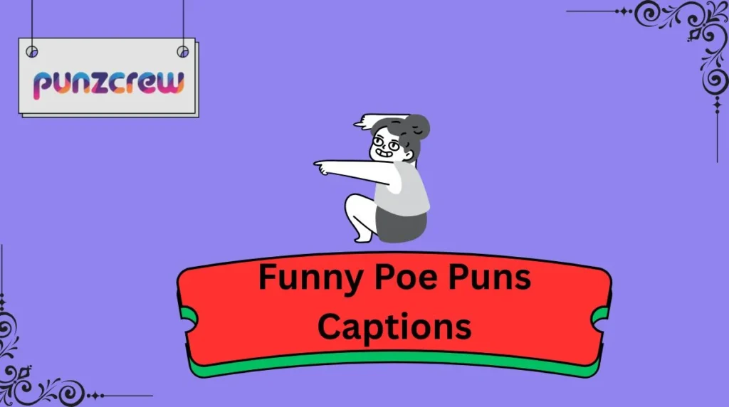 Funny Poe Puns Captions