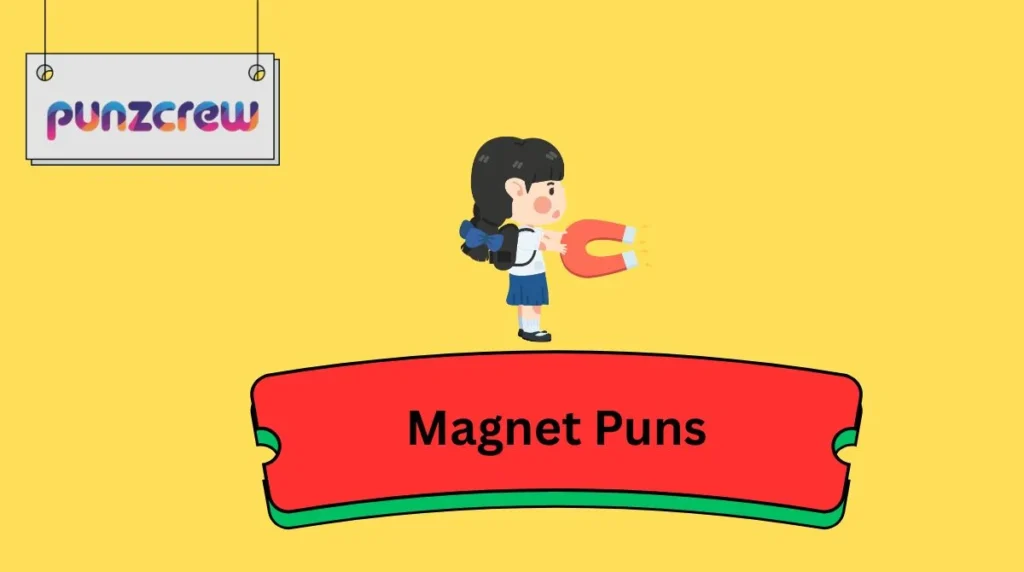 Magnet Puns