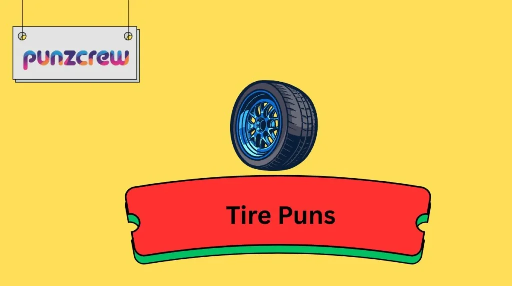 Tire Puns