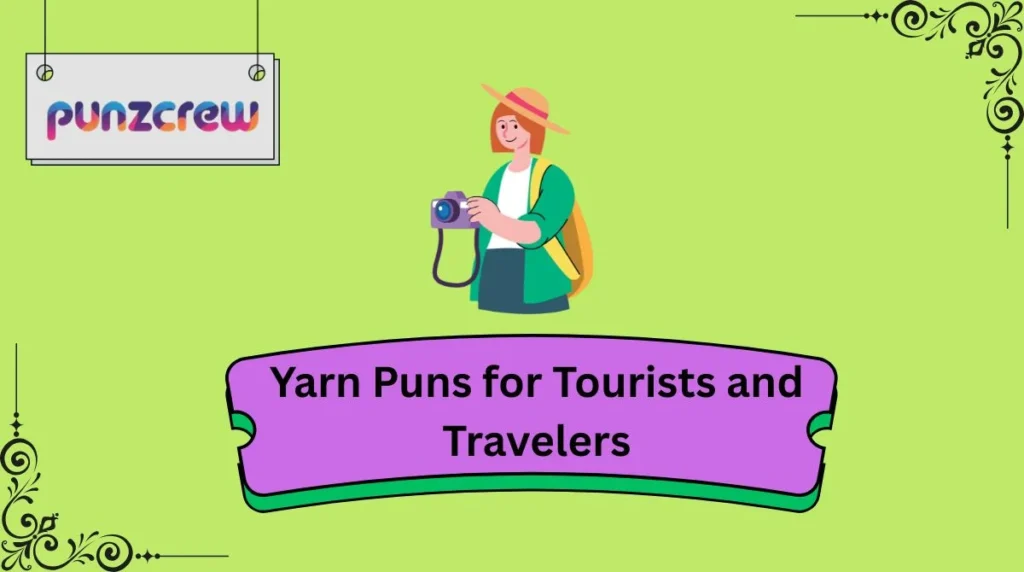 Yarn Puns for Tourists and Travelers